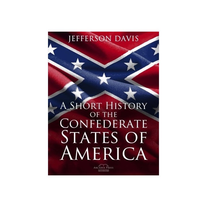 A Short History of the Confederate States of America
